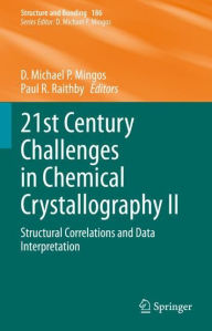 Title: 21st Century Challenges in Chemical Crystallography II: Structural Correlations and Data Interpretation, Author: D.ïMichaelïP. Mingos