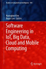 Software Engineering in IoT, Big Data, Cloud and Mobile Computing