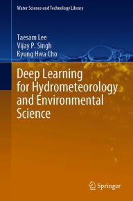 Title: Deep Learning for Hydrometeorology and Environmental Science, Author: Taesam Lee