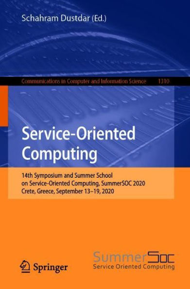 Service-Oriented Computing: 14th Symposium and Summer School on Computing, SummerSOC 2020, Crete, Greece, September 13-19, 2020