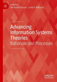 Title: Advancing Information Systems Theories: Rationale and Processes, Author: Nik Rushdi Hassan