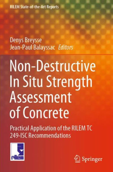 Non-Destructive Situ Strength Assessment of Concrete: Practical Application the RILEM TC 249-ISC Recommendations