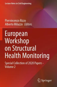 Title: European Workshop on Structural Health Monitoring: Special Collection of 2020 Papers - Volume 2, Author: Piervincenzo Rizzo