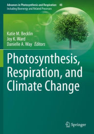 Title: Photosynthesis, Respiration, and Climate Change, Author: Katie M. Becklin