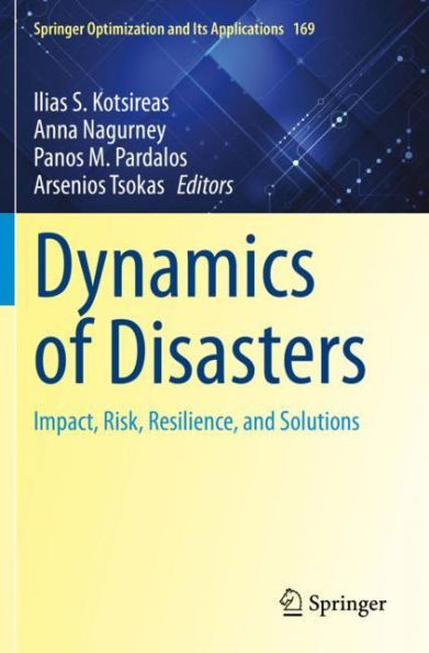 Dynamics of Disasters: Impact, Risk, Resilience, and Solutions