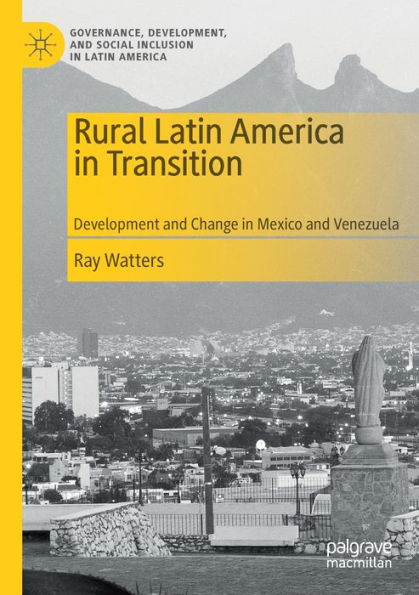 Rural Latin America Transition: Development and Change Mexico Venezuela