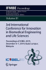 3rd International Conference for Innovation in Biomedical Engineering and Life Sciences: Proceedings of ICIBEL 2019, December 6-7, 2019, Kuala Lumpur, Malaysia