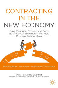 Title: Contracting in the New Economy: Using Relational Contracts to Boost Trust and Collaboration in Strategic Business Relationships, Author: David Frydlinger