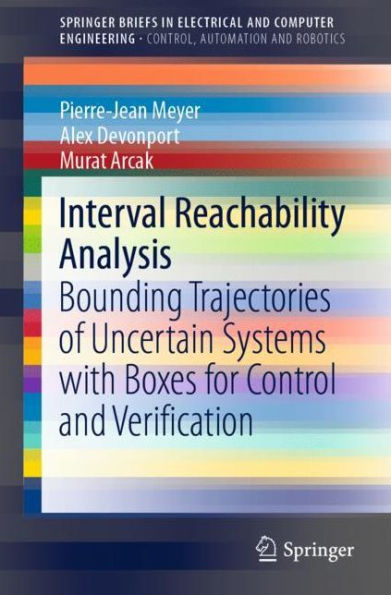 Interval Reachability Analysis: Bounding Trajectories of Uncertain Systems with Boxes for Control and Verification