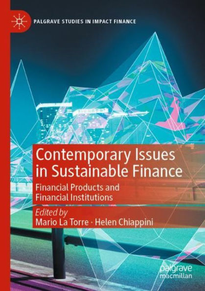 Contemporary Issues Sustainable Finance: Financial Products and Institutions