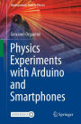 Physics Experiments with Arduino and Smartphones