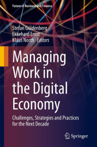 Title: Managing Work in the Digital Economy: Challenges, Strategies and Practices for the Next Decade, Author: Stefan Güldenberg