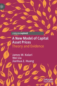 Title: A New Model of Capital Asset Prices: Theory and Evidence, Author: James W. Kolari