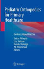 Pediatric Orthopedics for Primary Healthcare: Evidence-Based Practice