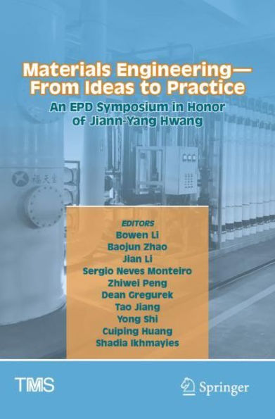 Materials Engineering-From Ideas to Practice: An EPD Symposium Honor of Jiann-Yang Hwang