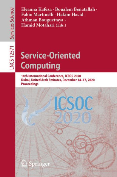 Service-Oriented Computing: 18th International Conference, ICSOC 2020, Dubai, United Arab Emirates, December 14-17, 2020, Proceedings