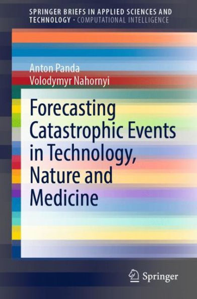 Forecasting Catastrophic Events Technology, Nature and Medicine