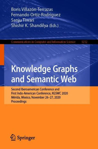 Knowledge Graphs and Semantic Web: Second Iberoamerican Conference First Indo-American Conference, KGSWC 2020, Mérida, Mexico, November 26-27, Proceedings