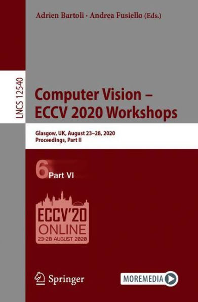 Computer Vision - ECCV 2020 Workshops: Glasgow, UK, August 23-28, 2020, Proceedings, Part VI