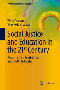 Title: Social Justice and Education in the 21st Century: Research from South Africa and the United States, Author: Willie Pearson Jr.