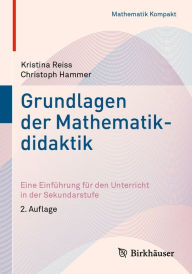 Title: Grundlagen der Mathematikdidaktik: Eine Einführung für den Unterricht in der Sekundarstufe, Author: Kristina Reiss