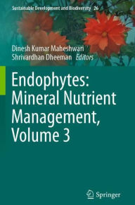 Title: Endophytes: Mineral Nutrient Management, Volume 3, Author: Dinesh Kumar Maheshwari