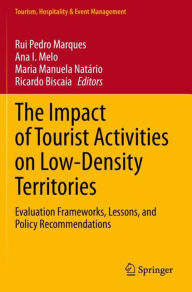 Title: The Impact of Tourist Activities on Low-Density Territories: Evaluation Frameworks, Lessons, and Policy Recommendations, Author: Rui Pedro Marques