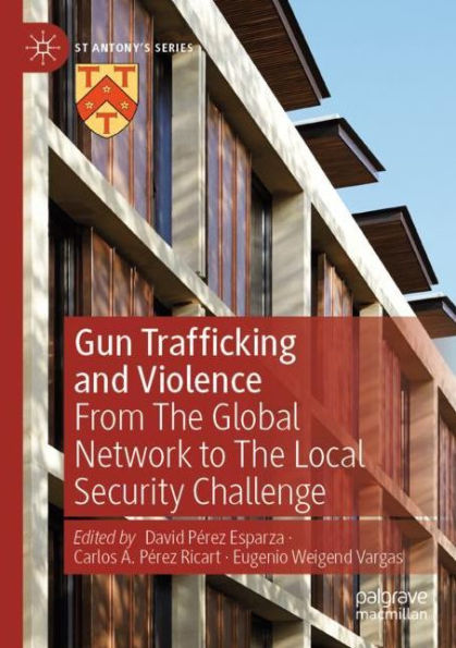 Gun Trafficking and Violence: From The Global Network to Local Security Challenge