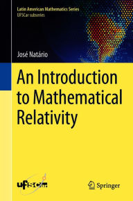 Title: An Introduction to Mathematical Relativity, Author: José Natário