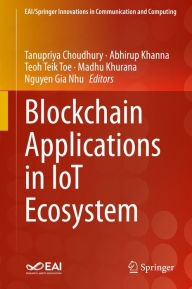 Title: Blockchain Applications in IoT Ecosystem, Author: Tanupriya Choudhury