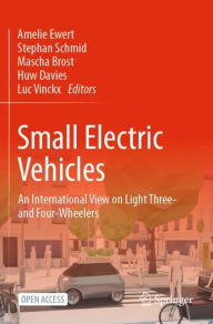 Title: Small Electric Vehicles: An International View on Light Three- and Four-Wheelers, Author: Amelie Ewert