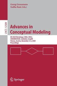 Title: Advances in Conceptual Modeling: ER 2020 Workshops CMAI, CMLS, CMOMM4FAIR, CoMoNoS, EmpER, Vienna, Austria, November 3-6, 2020, Proceedings, Author: Georg Grossmann