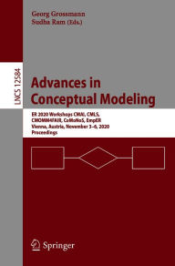 Title: Advances in Conceptual Modeling: ER 2020 Workshops CMAI, CMLS, CMOMM4FAIR, CoMoNoS, EmpER, Vienna, Austria, November 3-6, 2020, Proceedings, Author: Georg Grossmann