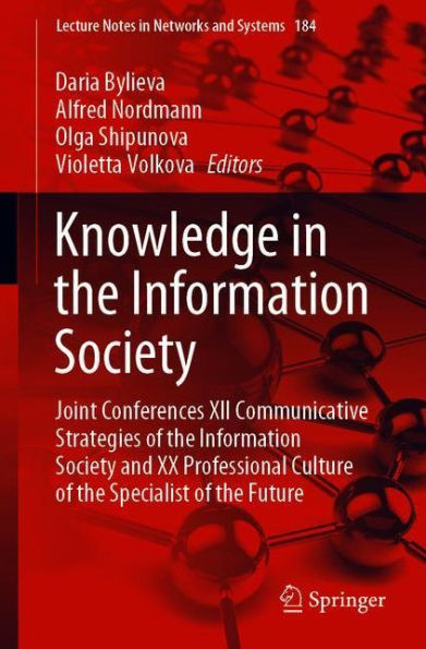 Knowledge the Information Society: Joint Conferences XII Communicative Strategies of Society and XX Professional Culture Specialist Future
