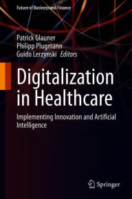 Download ebooks google android Digitalization in Healthcare: Implementing Innovation and Artificial Intelligence (English literature)