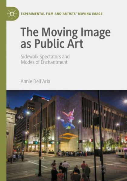 The Moving Image as Public Art: Sidewalk Spectators and Modes of Enchantment