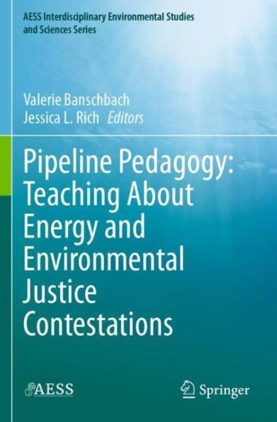 Pipeline Pedagogy: Teaching About Energy and Environmental Justice Contestations