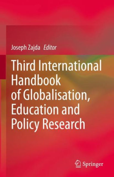 Third International Handbook of Globalisation, Education and Policy Research