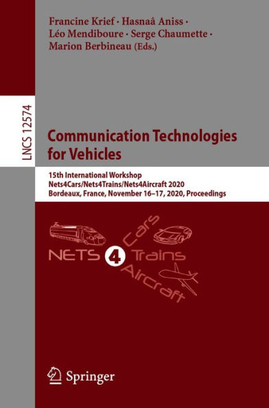 Communication Technologies for Vehicles: 15th International Workshop, Nets4Cars/Nets4Trains/Nets4Aircraft 2020, Bordeaux, France, November 16-17, 2020, Proceedings