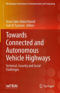 Title: Towards Connected and Autonomous Vehicle Highways: Technical, Security and Social Challenges, Author: Umar Zakir Abdul Hamid