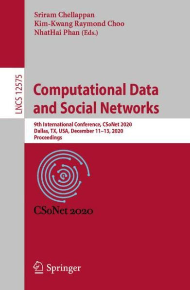 Computational Data and Social Networks: 9th International Conference, CSoNet 2020, Dallas, TX, USA, December 11-13, Proceedings