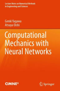 Title: Computational Mechanics with Neural Networks, Author: Genki Yagawa