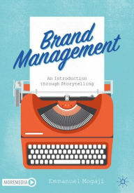 Title: Brand Management: An Introduction through Storytelling, Author: Emmanuel Mogaji