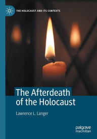 Title: The Afterdeath of the Holocaust, Author: Lawrence L. Langer