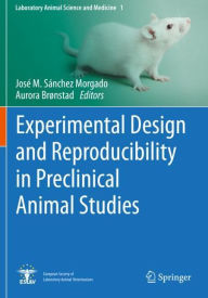 Title: Experimental Design and Reproducibility in Preclinical Animal Studies, Author: José M. Sánchez Morgado