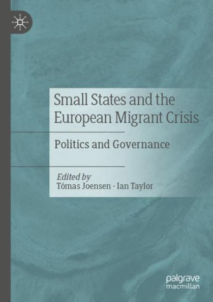 Small States and the European Migrant Crisis: Politics Governance