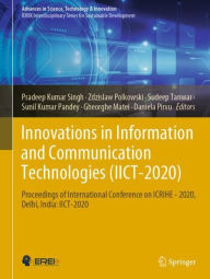 Title: Innovations in Information and Communication Technologies (IICT-2020): Proceedings of International Conference on ICRIHE - 2020, Delhi, India: IICT-2020, Author: Pradeep Kumar Singh