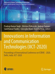 Title: Innovations in Information and Communication Technologies (IICT-2020): Proceedings of International Conference on ICRIHE - 2020, Delhi, India: IICT-2020, Author: Pradeep Kumar Singh