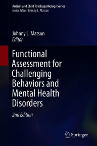 Title: Functional Assessment for Challenging Behaviors and Mental Health Disorders, Author: Johnny L. Matson