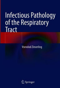 Title: Infectious Pathology of the Respiratory Tract, Author: Vsevolod Zinserling